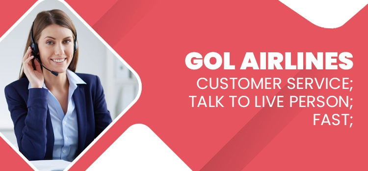 Speak to a live person at GOL Airlines