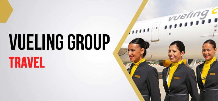 Vueling Group Travel