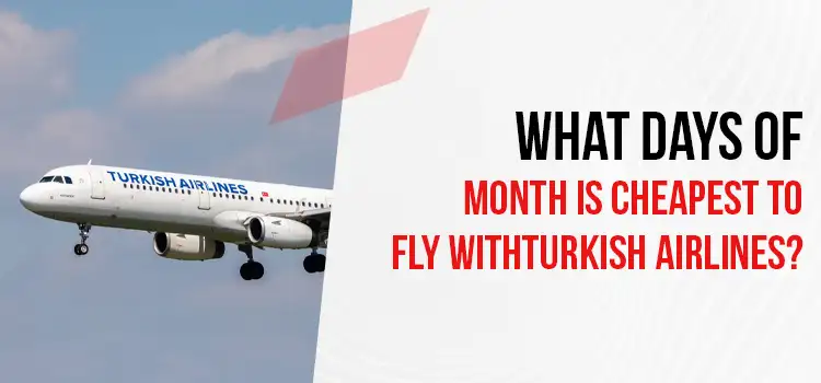 cheapest days to fly Turkish