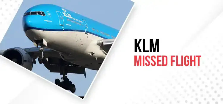 KLM Missed Flight