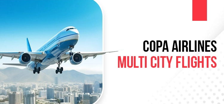 Copa Airlines Multi City Flights