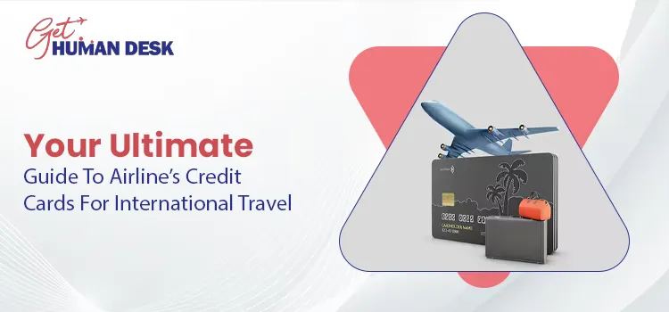 Your Ultimate Guide To Airline’s Credit Cards For International Travel